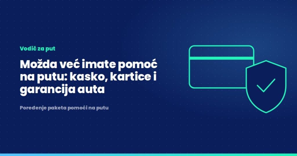 Možda već imate pomoć na putu: kasko, kartice i garancija auta