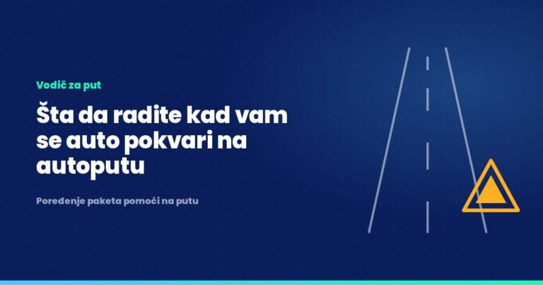 Šta da radite kad vam se auto pokvari na autoputu
